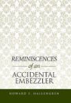Reminiscences Of An Accidental Embezzler Hardcover