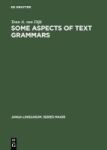 Some Aspects Of Text Grammars - A Study In Theoretical Linguistics And Poetics Hardcover
