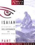 Isaiah: Prophet Of Deliverance And Messianic Hope: Part 1 Wisdom Of The Word Bible Study Series