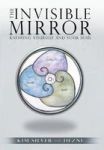 The Invisible Mirror - Knowing Yourself And Your Soul Hardcover