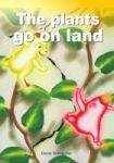The Plants Go On Land Paperback
