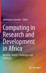 Computing In Research And Development In Africa - Benefits Trends Challenges And Solutions Hardcover 2015 Ed.