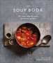 The Soup Book - 200 Recipes Season By Season   Hardcover