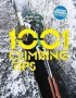 1001 Climbing Tips - The Essential Climbers&  39 Guide: From Rock Ice And Big-wall Climbing To Diet Training And Mountain Survival   Paperback