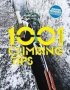 1001 Climbing Tips - The Essential Climbers&  39 Guide: From Rock Ice And Big-wall Climbing To Diet Training And Mountain Survival Paperback