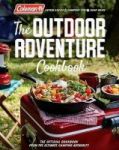 Coleman The Outdoor Adventure Cookbook - The Official Cookbook From America& 39 S Camping Authority Paperback