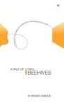A Tale Of Two Beehives - Leveraging The Power Of Engagement And Working Culture Hardcover