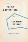 Poetic Conventions As Cognitive Fossils Paperback