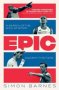 Epic - In Search Of The Soul Of Sport And Why It Matters Paperback