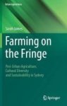 Farming On The Fringe 2016 - Peri-urban Agriculture Cultural Diversity And Sustainability In Sydney Hardcover 2016 Ed.