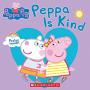 Peppa Pig: Peppa Is Kind   Paperback