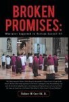Broken Promises - Whatever Happened To Vatican Council Ii? Hardcover