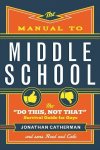 The Manual To Middle School - The Do This Not That Survival Guide For Guys Paperback
