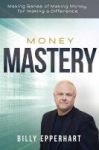 Money Mastery - Making Sense Of Making Money For Making A Difference Hardcover