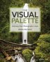 The Visual Palette - Defining Your Photographic Style   Paperback