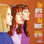 The Girls Want The Boys Sweden& 39 S Beat Girls 1964-1970 Cd