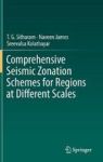 Comprehensive Seismic Zonation Schemes For Regions At Different Scales Hardcover 1ST Ed. 2018