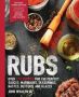 Rubs   Third Edition   - Updated & Revised To Include Over 175 Recipes For Bbq Rubs Marinades Glazes And Bastes   Paperback