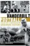Vanderbilt Football - Tales of Commodore Gridiron History Paperback