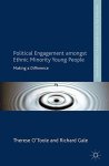 Political Engagement Amongst Ethnic Minority Young People: Making A Difference Palgrave Politics Of Identity And Citizenship S