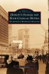 Detroit& 39 S Statler And Book-cadillac Hotels - : The Anchors Of Washington Boulevard Hardcover