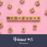 Pre-recorded Webinar 24: Menopause
