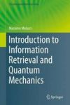 Introduction To Information Retrieval And Quantum Mechanics Hardcover 1ST Ed. 2015