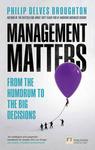Management Matters: From The Humdrum To The Big Decisions