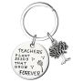 Teachers Plant Seeds That Grow Forever Keychain