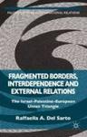 Fragmented Borders Interdependence And External Relations - The Israel-palestine-european Union Trianglep Hardcover