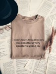 I Don’t Want To Alarm You T-Shirt