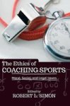 The Ethics Of Coaching Sports - Moral Social And Legal Issues Paperback