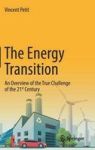 The Energy Transition - An Overview Of The True Challenge Of The 21ST Century Hardcover 1ST Ed. 2017