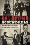 Oklahoma Scoundrels - History S Most Notorious Outlaws Bandits And Gangsters Paperback