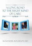 A Long Road To The Right Kind Of Care Hardcover