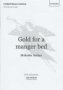Gold For A Manger Bed   Sheet Music Vocal Score