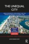 The Unequal City - Urban Resurgence Displacement And The Making Of Inequality In Global Cities Paperback