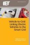 Vehicle-to-grid - Linking Electric Vehicles To The Smart Grid Hardcover