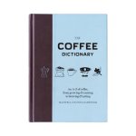 The Coffee Dictionary By Maxwell Colonna-dashwood