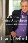 I& 39 D Know That Voice Anywhere - My Favorite Npr Commentaries Paperback
