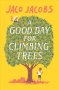 Good Day For Climbing Trees - Jaco Jacobs   Paperback