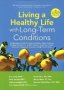 Living A Healthy Life With Long-term Conditions - Self-management Skills For Physical And Mental Health Conditions Including Heart Disease Arthritis Diabetes Depression Asthma Bronchitis Emphysema Coronavirus   COVID-19   And Others   Paperback