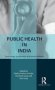 Public Health In India - Technology Governance And Service   Hardcover