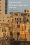 Tourism And Informal Encounters In Cuba Paperback