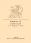 Water And The Environment In The Anglo-saxon World Hardcover