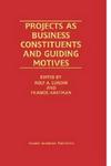 Projects as Business Constituents and Guiding Motives