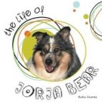 The Life Of Jorja Bear Hardcover