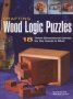 Crafting Wood Logic Puzzles - 18 Three-dimensional Games For The Hands And Mind   Paperback