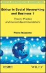 Ethics In Social Networking And Business 1 - Theory Practice And Current Recommendations Hardcover