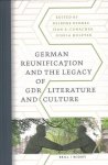 German Reunification And The Legacy Of Gdr Literature And Culture English German Hardcover